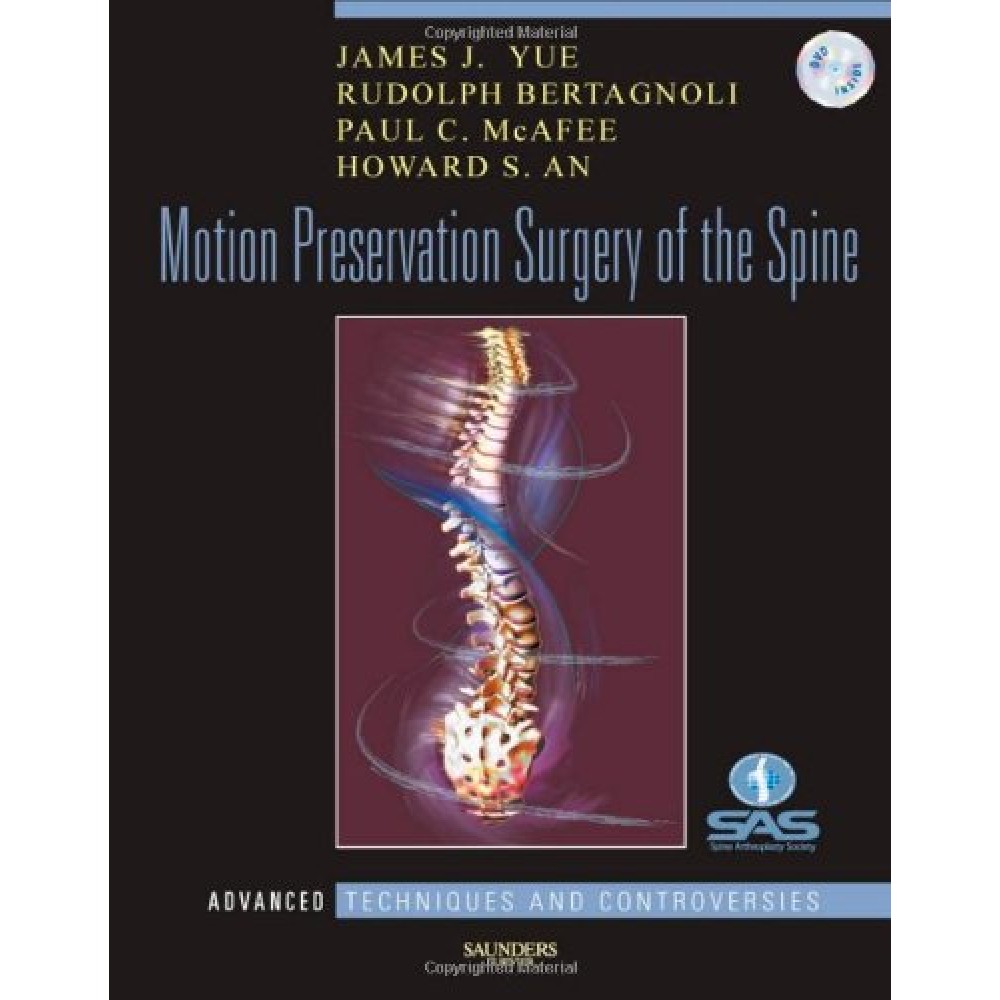 Motion Preservation Surgery of the Spine: Advanced Techniques and Controversies