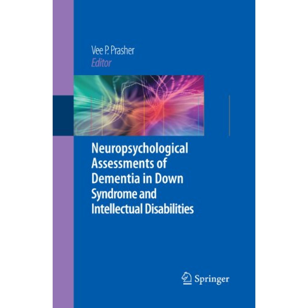 Neuropsychological Assessments of Dementia in Down Syndrome and Intellectual Disabilities 
