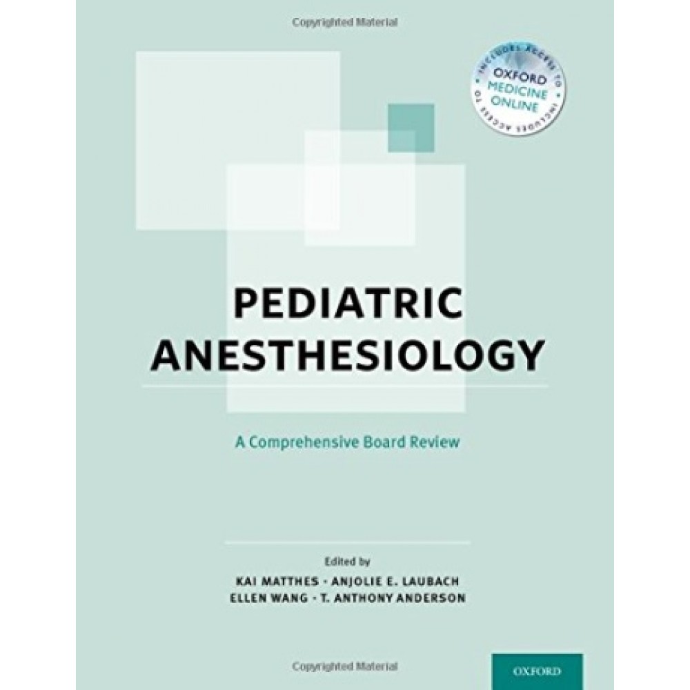 Pediatric Anesthesiology: A Comprehensive Board Review