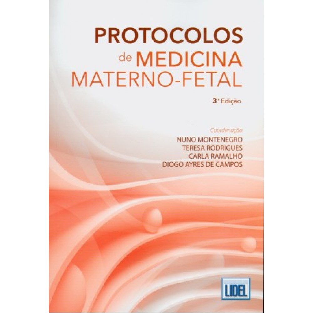 Protocolos de Medicina Materno-Fetal, 3ª Edição
