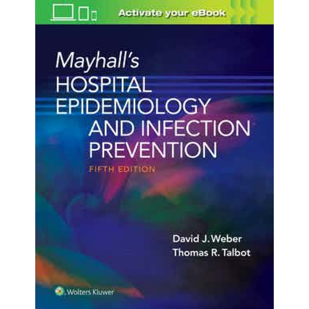 Mayhall’s Hospital Epidemiology and Infection Prevention 5ED 
