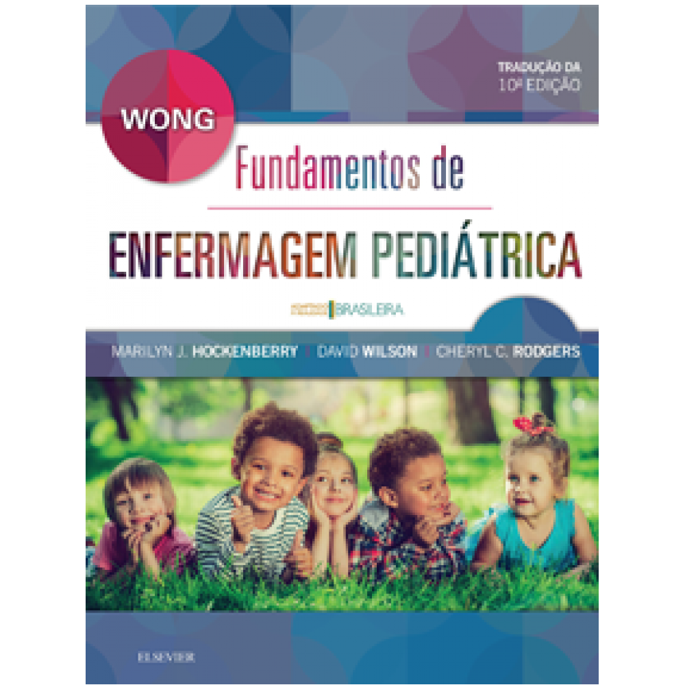 Wong - Fundamentos de Enfermagem Pediátrica 10ed